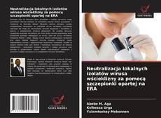 Neutralizacja lokalnych izolatów wirusa wścieklizny za pomocą szczepionki opartej na ERA的封面