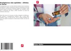 Bookcover of Analgésicos não opióides - efeitos e riscos