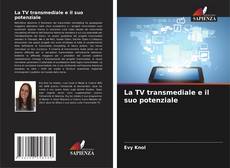 La TV transmediale e il suo potenziale的封面