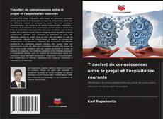 Portada del libro de Transfert de connaissances entre le projet et l'exploitation courante