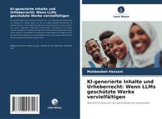 Bookcover of KI-generierte Inhalte und Urheberrecht: Wenn LLMs geschützte Werke vervielfältigen