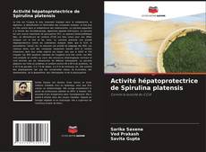 Bookcover of Activité hépatoprotectrice de Spirulina platensis