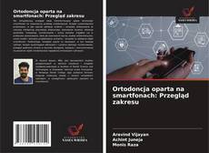 Borítókép a  Ortodoncja oparta na smartfonach: Przegląd zakresu - hoz