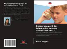 Borítókép a  Encouragement des talents des enfants atteints de TTA 2 - hoz
