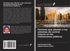 Factores que afectan a los sistemas de control interno en las instituciones públicas的封面