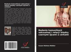 Badanie komunikacji seksualnej i relacji między czarnymi ojcami a córkami的封面