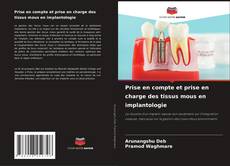 Обложка Prise en compte et prise en charge des tissus mous en implantologie
