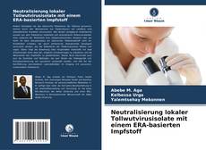 Bookcover of Neutralisierung lokaler Tollwutvirusisolate mit einem ERA-basierten Impfstoff