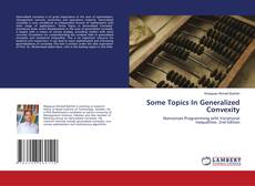 Bookcover of Some Topics In Generalized Convexity
