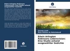 Capa do livro de Edwin Arlington Robinsons Lebensvision: Eine Studie anhand ausgewählter Gedichte 