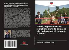 Buchcover von Défis, opportunités et solutions dans le domaine de l'éducation physique à l'école