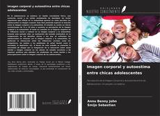 Bookcover of Imagen corporal y autoestima entre chicas adolescentes