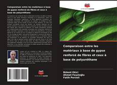 Bookcover of Comparaison entre les matériaux à base de gypse renforcé de fibres et ceux à base de polyuréthane