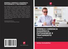 Buchcover von DOENÇA CARDÍACA ISQUÉMICA: PATOGÉNESE E TRATAMENTO