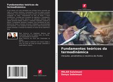 Bookcover of Fundamentos teóricos da termodinâmica