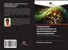 Bookcover of Préparation, caractérisation et photocatalyse des nanocomposites