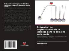 Borítókép a  Prévention de l'agressivité et de la violence dans le domaine de la santé - hoz