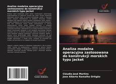 Analiza modalna operacyjna zastosowana do konstrukcji morskich typu jacket的封面