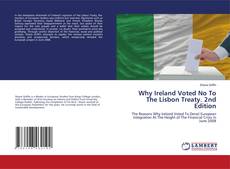 Why Ireland Voted No To The Lisbon Treaty. 2nd Edition的封面