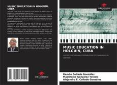 Bookcover of MUSIC EDUCATION IN HOLGUÍN, CUBA