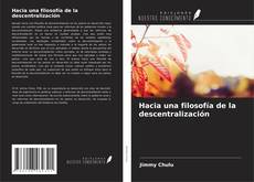 Hacia una filosofía de la descentralización的封面