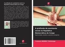 Обложка A profissão de assistente social na República Democrática do Congo