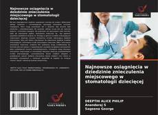 Portada del libro de Najnowsze osiągnięcia w dziedzinie znieczulenia miejscowego w stomatologii dziecięcej