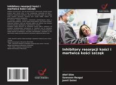 Inhibitory resorpcji kości i martwica kości szczęk的封面