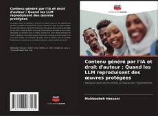 Buchcover von Contenu généré par l'IA et droit d'auteur : Quand les LLM reproduisent des œuvres protégées