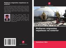 Couverture de Mulheres migrantes nepalesas no exterior
