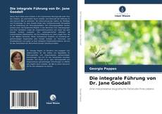 Portada del libro de Die integrale Führung von Dr. Jane Goodall