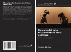 Bookcover of Más allá del mito estructuralista de la escritura