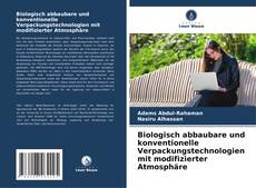 Portada del libro de Biologisch abbaubare und konventionelle Verpackungstechnologien mit modifizierter Atmosphäre
