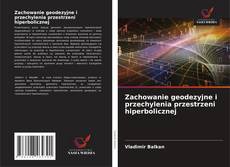Buchcover von Zachowanie geodezyjne i przechylenia przestrzeni hiperbolicznej
