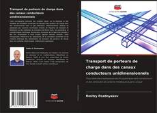 Copertina di Transport de porteurs de charge dans des canaux conducteurs unidimensionnels