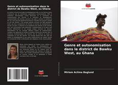 Genre et autonomisation dans le district de Bawku West, au Ghana的封面