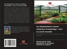 Copertina di Les biopolymères comme matériaux d'emballage : Vers un avenir durable