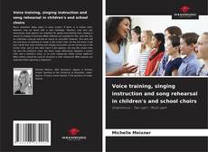 Copertina di Voice training, singing instruction and song rehearsal in children's and school choirs