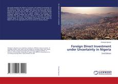 Couverture de Foreign Direct Investment under Uncertainty in Nigeria