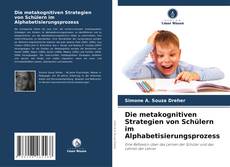 Bookcover of Die metakognitiven Strategien von Schülern im Alphabetisierungsprozess