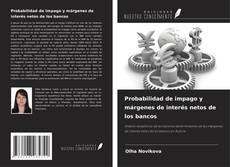 Bookcover of Probabilidad de impago y márgenes de interés netos de los bancos