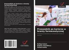 Przewodnik po karierze w branży farmaceutycznej的封面