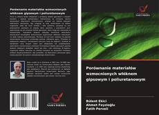 Porównanie materiałów wzmocnionych włóknem gipsowym i poliuretanowym的封面