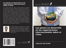 Portada del libro de Los países en desarrollo en las negociaciones internacionales sobre el clima