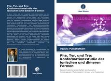 Bookcover of Phe, Tyr, und Trp: Konformationsstudie der ionischen und dimeren Formen