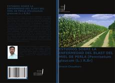 Bookcover of ESTUDIOS SOBRE LA ENFERMEDAD DEL BLAST DEL MIEL DE PERLA [Pennisetum glaucum (L.) R.Br]