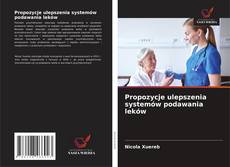 Buchcover von Propozycje ulepszenia systemów podawania leków