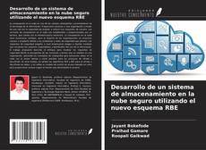 Обложка Desarrollo de un sistema de almacenamiento en la nube seguro utilizando el nuevo esquema RBE