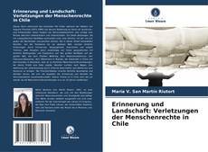 Portada del libro de Erinnerung und Landschaft: Verletzungen der Menschenrechte in Chile