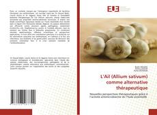 Copertina di L’Ail (Allium sativum) comme alternative thérapeutique